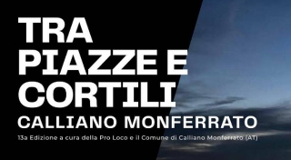 Calliano Monferrato - Sapori e tradizione: torna il percorso “Tra piazze e cortili”